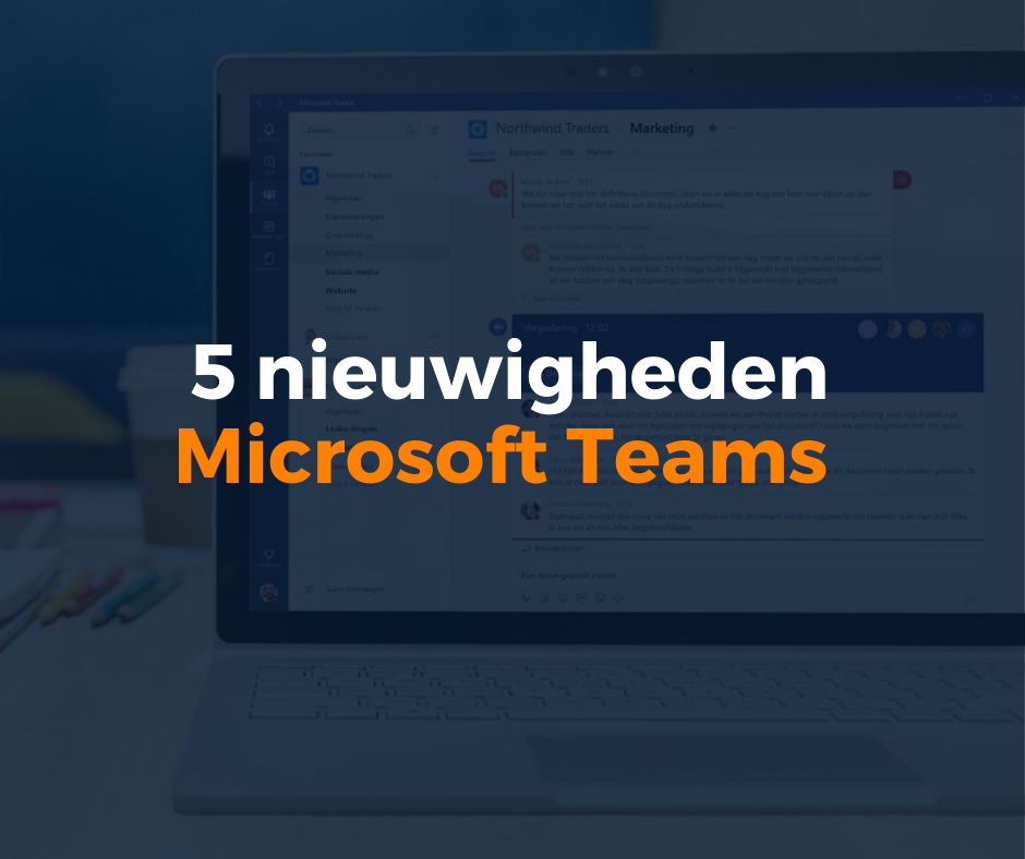 5 Microsoft Teams nieuwigheden