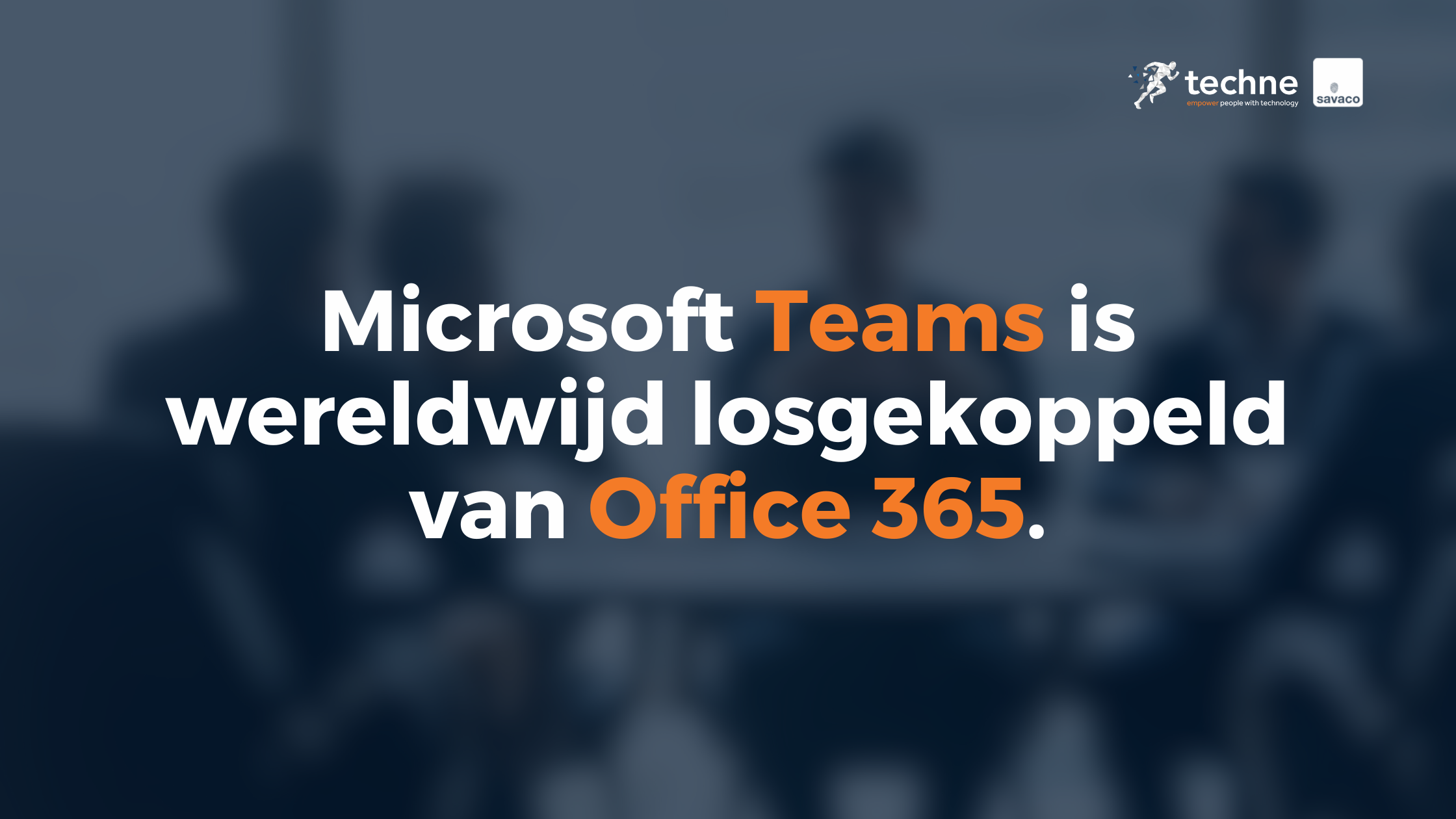 Microsoft Teams is wereldwijd losgekoppeld  van Office 365.