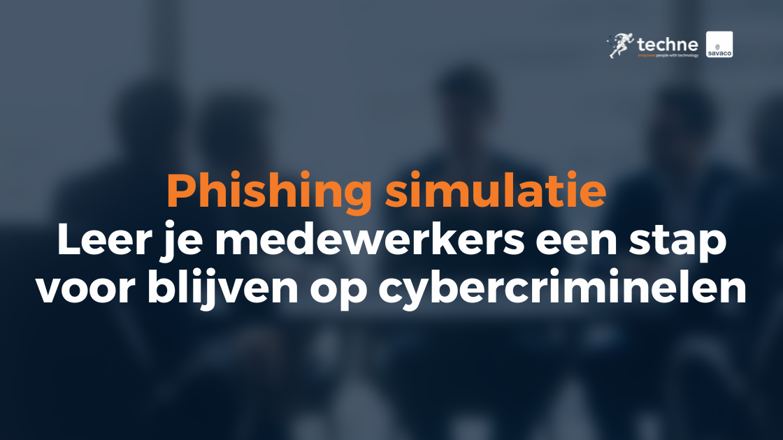 Phishing simulatie: Leer je medewerkers een stap voor blijven op cybercriminelen